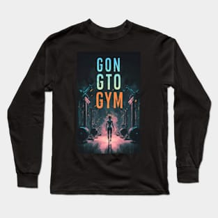 Going to Gym Sci fi Gym motivation Long Sleeve T-Shirt